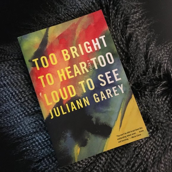 'Too Bright To Hear, Too Loud To See' Novel By Juliann Garey - Picture 2 of 4